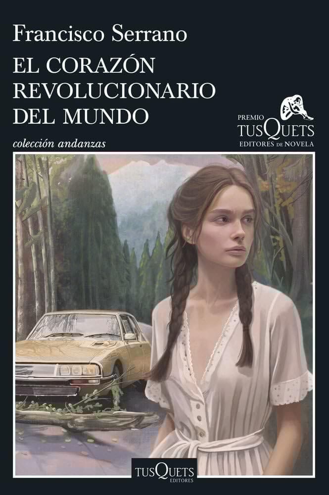 El corazón revolucionario del mundo: XXI Premio Tusquets Editores de Novela 2025