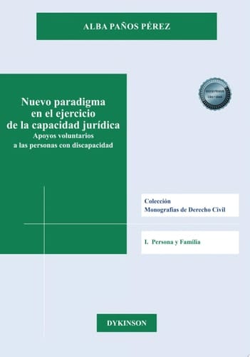 Nuevo paradigma en el ejercicio de la capacidad jurídica Apoyos voluntarios a las personas con discapacidad