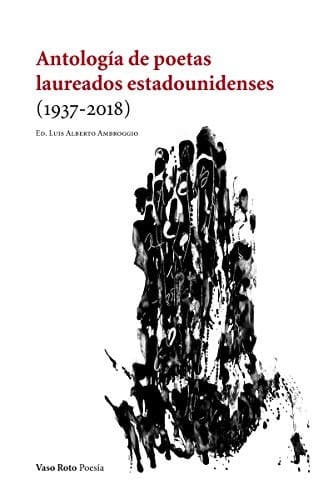 Antología de poetas laureados estadounidenses, (1937-2018)