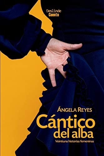 Cántico del alba Veintiuna historias femeninas