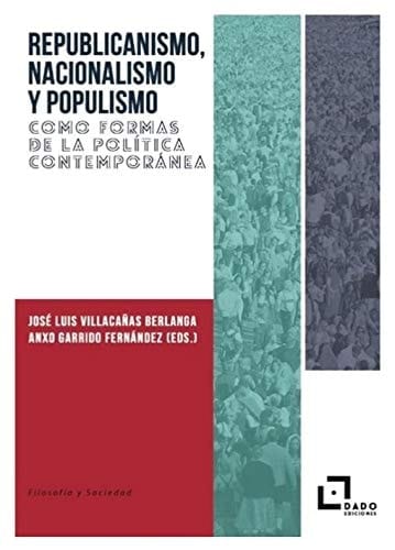 Republicanismo, nacionalismo y populismo como formas de la política contemporánea