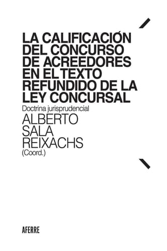 La calificación del concurso de acreedores en el Texto Refundido de la Ley Concursal: Doctrina jurisprudencial (Spanish Edition)