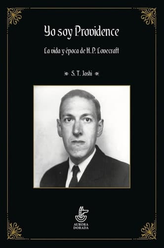 YO SOY PROVIDENCE VOL.II LA VIDA Y LA EPOCA DE H.P.LOVECRAF La vida y epoca de H.P. Lovecraft