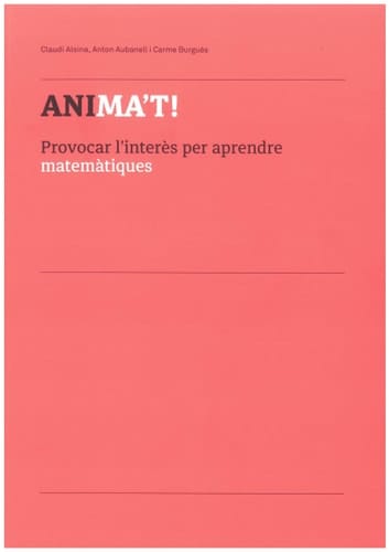 Anima't!: Provocar l'interès per aprendre matemàtiques