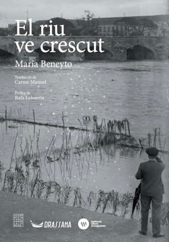 El riu ve crescut