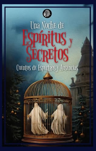 Una noche de espíritus y secretos cuentos de espectros y ausencias