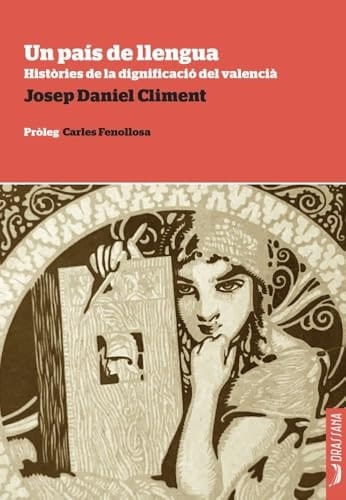 Un país de llengua. Històries de la dignificació del valencià