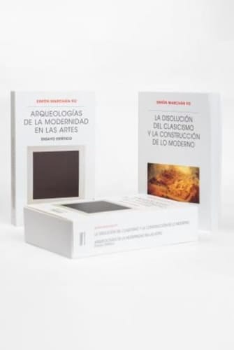 La disolución del clasicismo y la construcción de lo moderno & Arqueologías de la modernidad en las artes. Ensayo estético