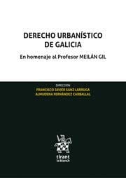 Derecho urbanístico de Galicia: En homenaje al Profesor MEILÁN GIL