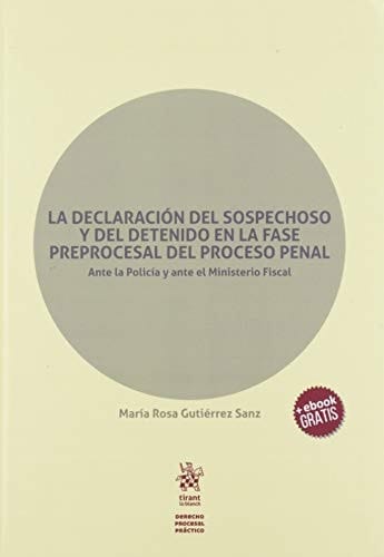 La declaración del sospechoso y del detenido en la fase preprocesal del proceso penal ante la Policía y ante el Minsterio Fiscal