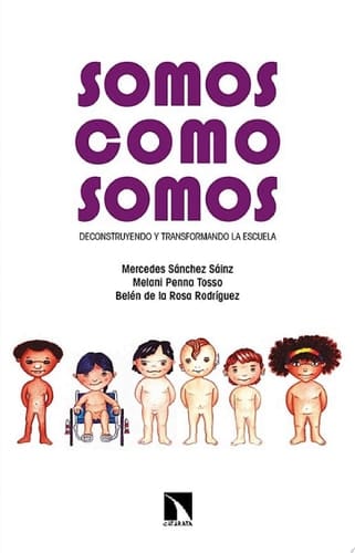 Somos como somos Deconstruyendo y transformando la escuela
