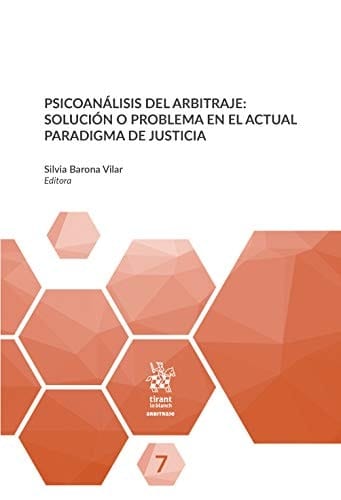 Psicoanálisis del arbitraje solución o problema en el actual paradigma de justicia