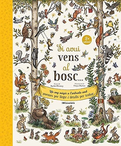Si avui vens al bosc... : Un any màgic a l'arbreda amb poemes per llegir i detalls per trobar