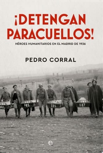 ¡Detengan Paracuellos! Héroes humanitarios en el Madrid de 1936