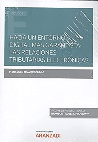 Hacia un entorno digital más garantista: Las relaciones tributarias electrónicas