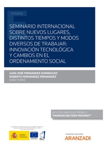 Seminario Internacional sobre nuevos lugares, distintos tiempos y modos diversos de trabajar: innovación tecnológica y cambios en el ordenamiento social (Papel + e-book)