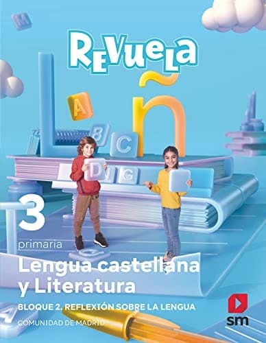 Lengua castellana y Literatura. Bloque II. Reflexión sobre la Lengua. 3 Primaria. Revuela. Comunidad de Madrid