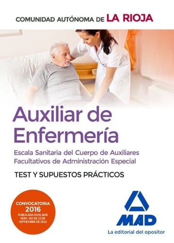 Escala Sanitaria del Cuerpo de Auxiliares Facultativos de Administración Especial (Auxiliar de Enfermería) de La Rioja. Test y supuestos prácticos