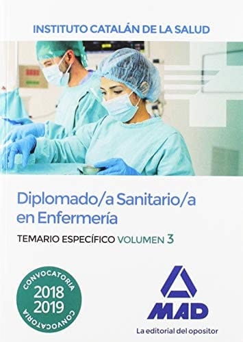 Diplomado/a Sanitario/a en Enfermería del Instituto Catalán de la Salud. Temario específico volumen 3 (Spanish Edition)