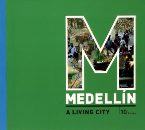 Medellín A Living City : 10 Routes