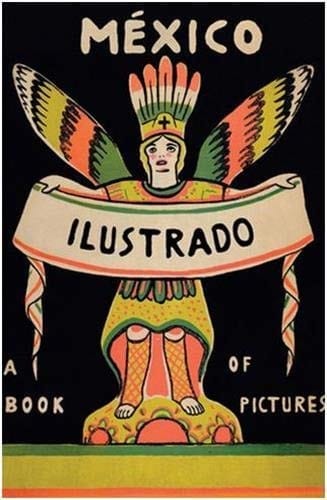 Mexico Illustrated, 1920-1950 Books, Periodicals, and Posters