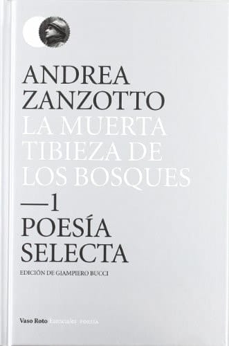 La muerta tibieza de los bosques : poesía selecta