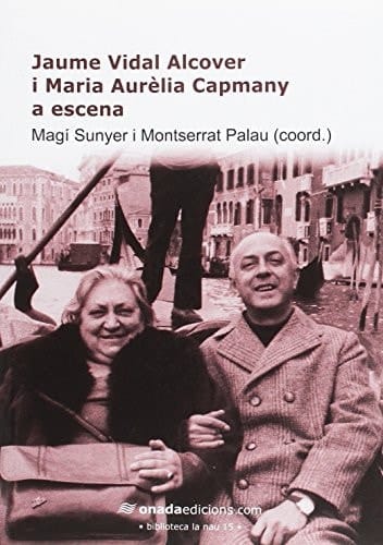Jaume Vidal Alcover i Maria Aurèlia Capmany a escena