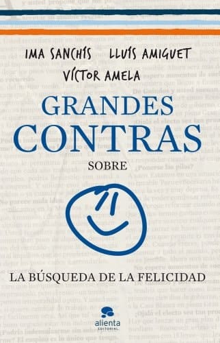 Grandes contras sobre... ...la búsqueda de la felicidad
