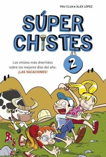 Súper Chistes sobre las Vacaciones (Súper Chistes 2): Para niños y niñas. Chistes para reír fácil de entender para niños de 5 a 10 años. (Spanish Edition)