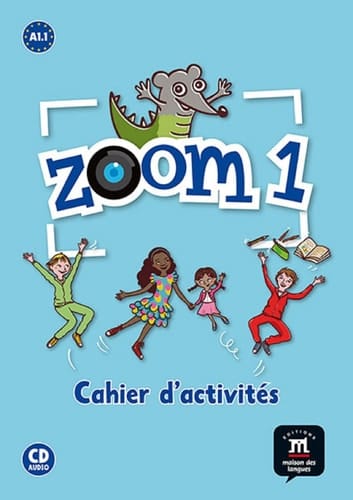 Zoom 1 A1.1 Cahier d'activités