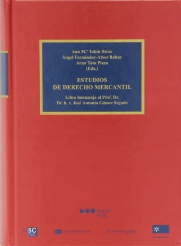Estudios de derecho mercantil libro homenaje al Prof. Dr. h.c. José Antonio Gómez Segade