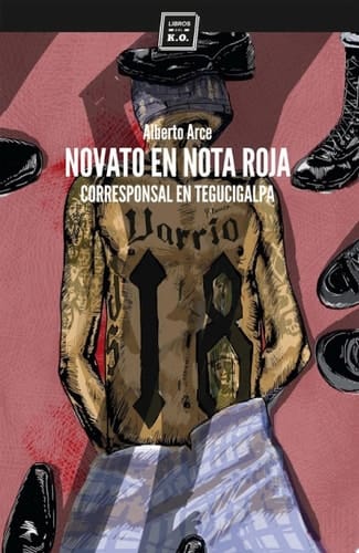 Novato en nota roja Corresponsal en Tegucigalpa