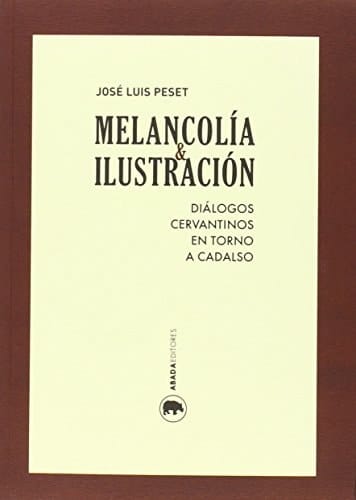 Melancolía e ilustración diálogos cervantinos en torno a Cadalso