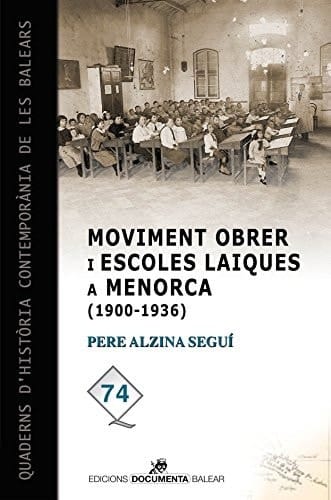 Moviment obrer i escoles laiques a Menorca (1900-1936)