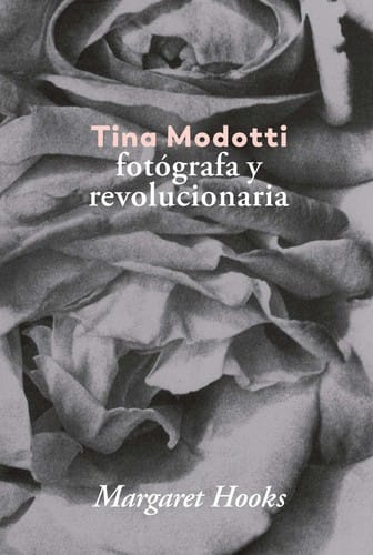 Tina Modotti fotógrafa y revolucionaria