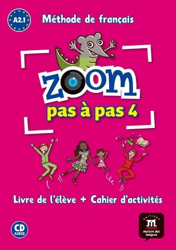 ZOOM PAS À PAS 4 LIVRE DE L'ÉLÈVE + CAHIER D'ACTIVITÉS