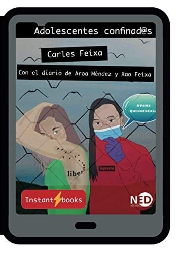 Adolescentes confinad@s: Con el diario de Aroa Méndez y Xao Feixa (Spanish Edition)