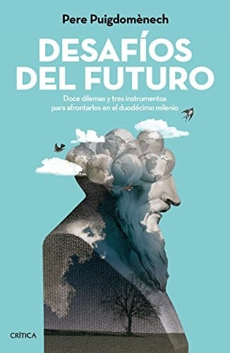 Desafíos del futuro doce dilemas y tres instrumentos para afrontarlos en el duodécimo milenio