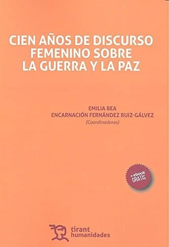 Cien años de discurso femenino sobre la guerra y la paz