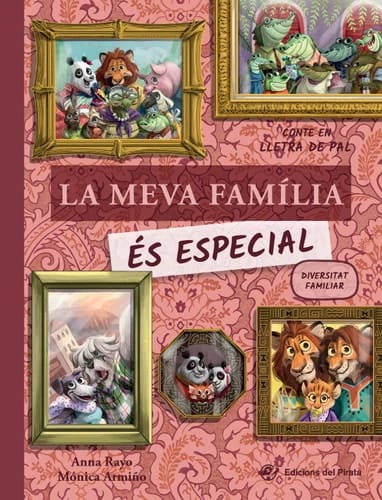 La meva família és especial : el conte infantil de la diversitat familiar