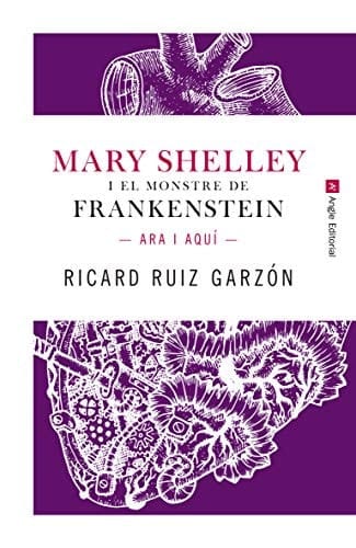Mary Shelley i el monstre de Frankenstein