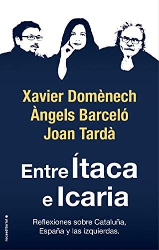 Entre Ítaca e Icaria reflexiones sobre Cataluña, España y las izquierdas