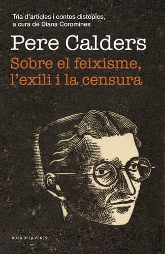 Sobre el feixisme, l'exili i la censura tria d'articles i contes distòpics
