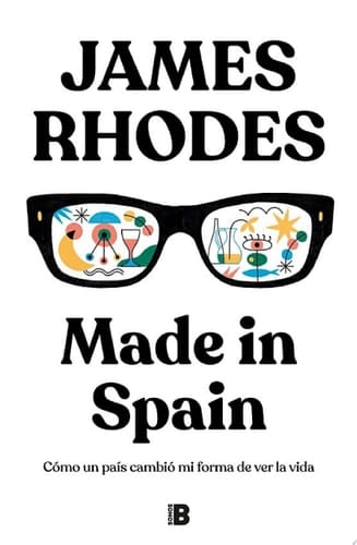 Made in Spain Cómo un país cambió mi forma de ver la vida