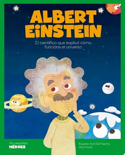 Albert Einstein El científico que explicó cómo funciona el universo