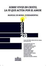 Sobre vivir en Cristo, la fe que actúa por el amor. Manual de moral fundamental