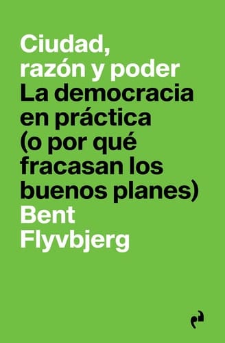 Ciudad, razón y poder : la democracia en práctica