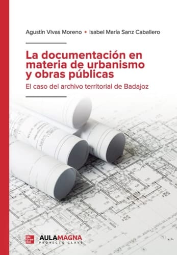 La documentación en materia de urbanismo y obras públicas el caso del archivo territorial de Badajoz