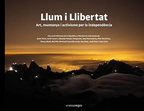 Llum i llibertat art, muntanya i activisme per la independència