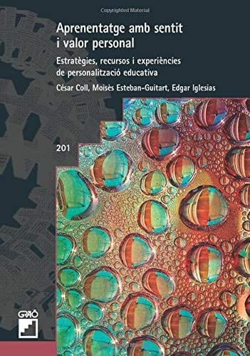Aprenentatge amb sentit i valor personal experiències, recursos i estratègies de personalització educativa